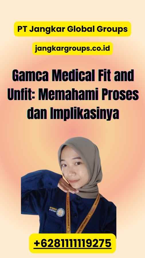 Gamca Medical Fit and Unfit: Memahami Proses dan Implikasinya