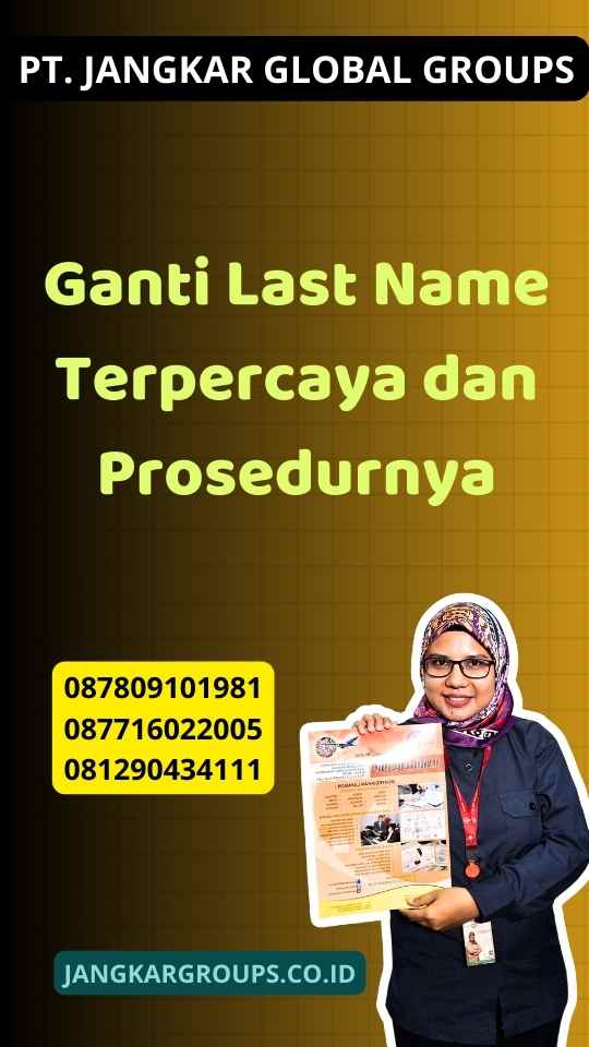 Ganti Last Name Terpercaya dan Prosedurnya