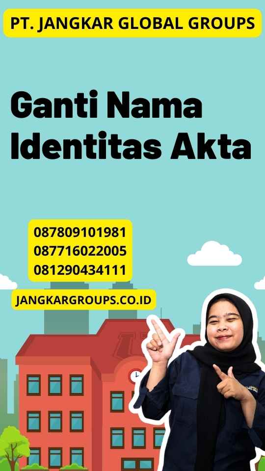 Ganti Nama Identitas Akta