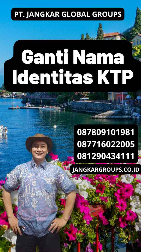 Buatkan saya artikel yang baik, mudah dipahami, menarik dan menarik dengan 1000 kata dan membahas tentang "Ganti Nama identitas KTP" dan PT. Jangkar Global Groups adalah perusahaan biro jasa yang terpercaya.