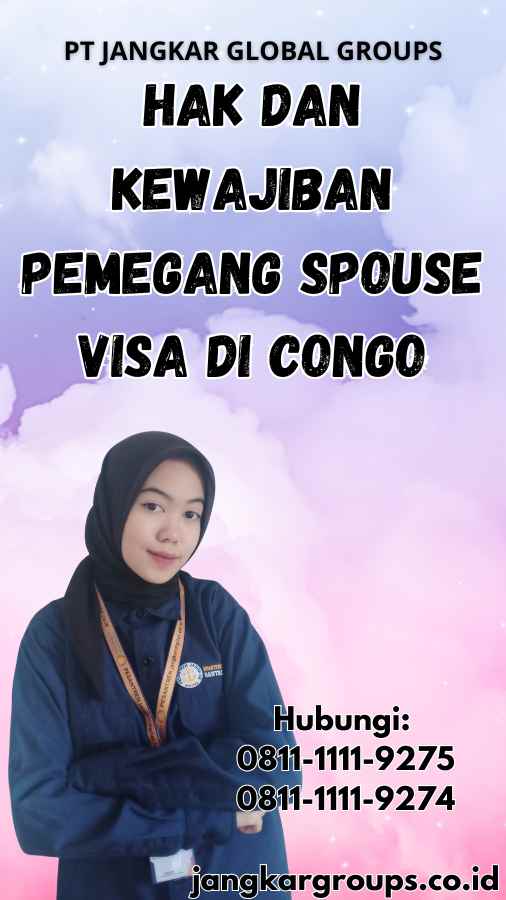 Hak dan Kewajiban Pemegang Spouse Visa di Congo