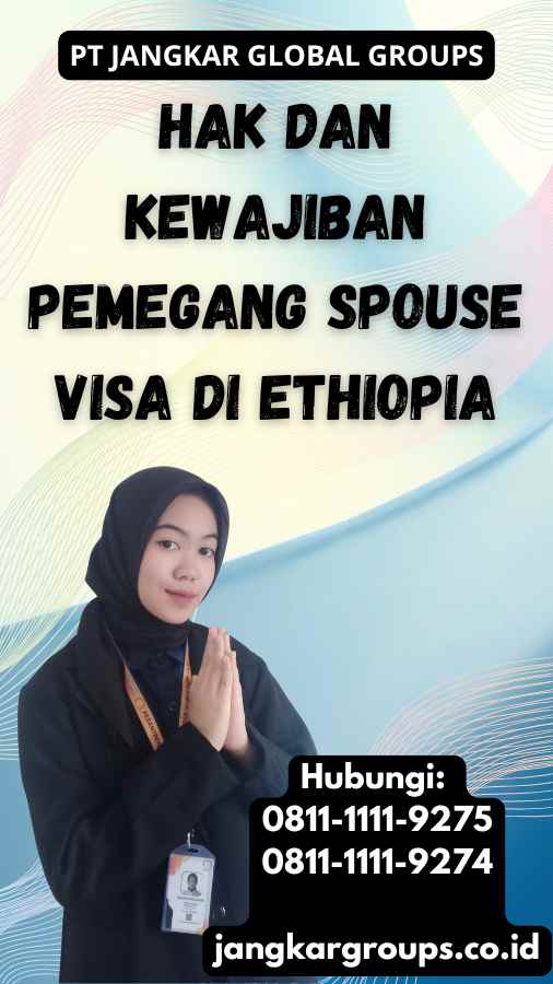 Hak dan Kewajiban Pemegang Spouse Visa di Ethiopia