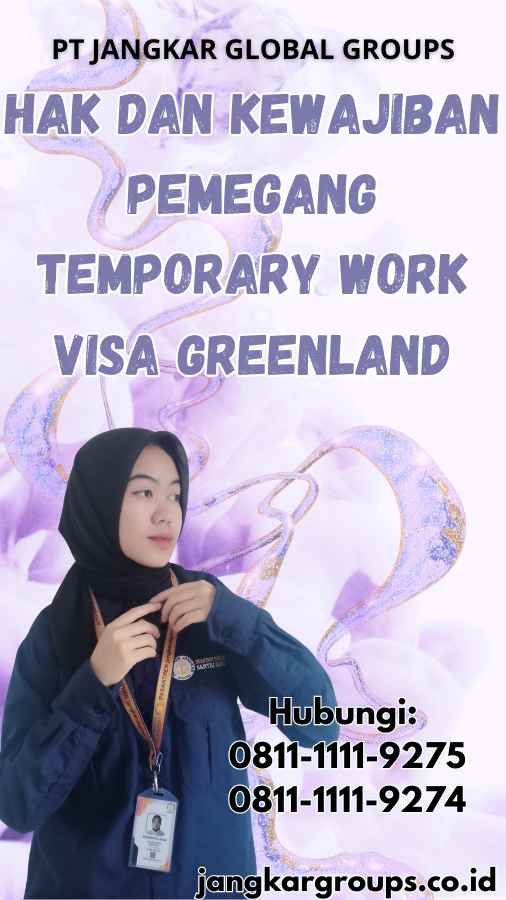 Hak dan Kewajiban Pemegang Temporary Work Visa Greenland