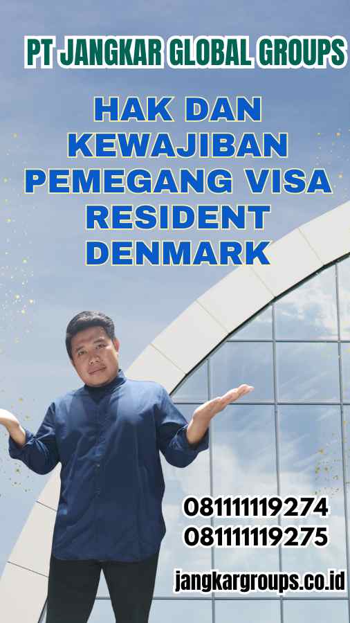 Hak dan Kewajiban Pemegang Visa Resident Denmark