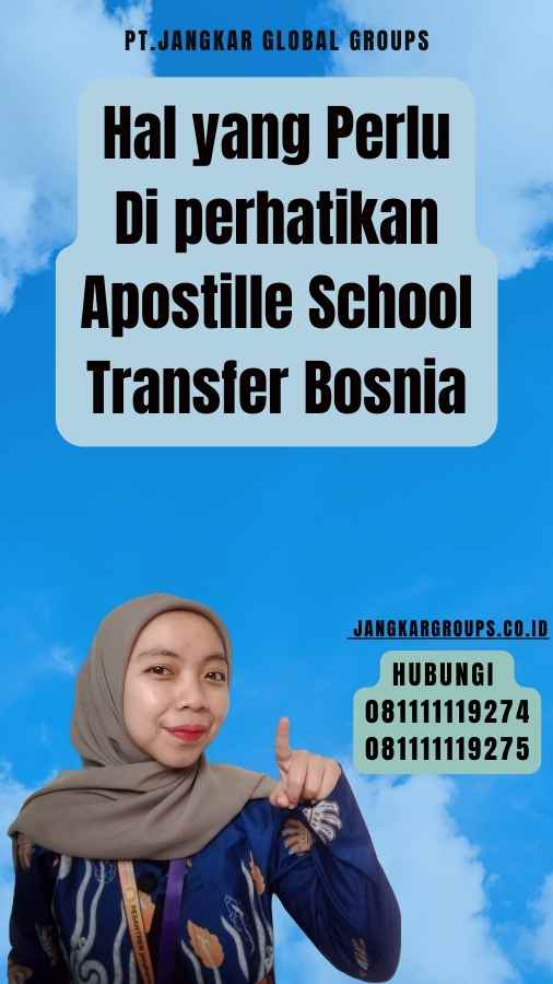 Hal yang Perlu Di perhatikan Apostille School Transfer Bosnia