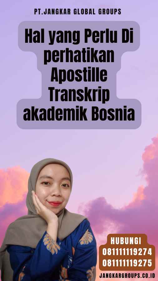 Hal yang Perlu Di perhatikan Apostille Transkrip akademik Bosnia