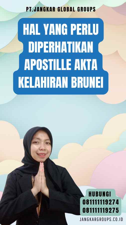 Hal yang Perlu Diperhatikan Apostille Akta kelahiran Brunei