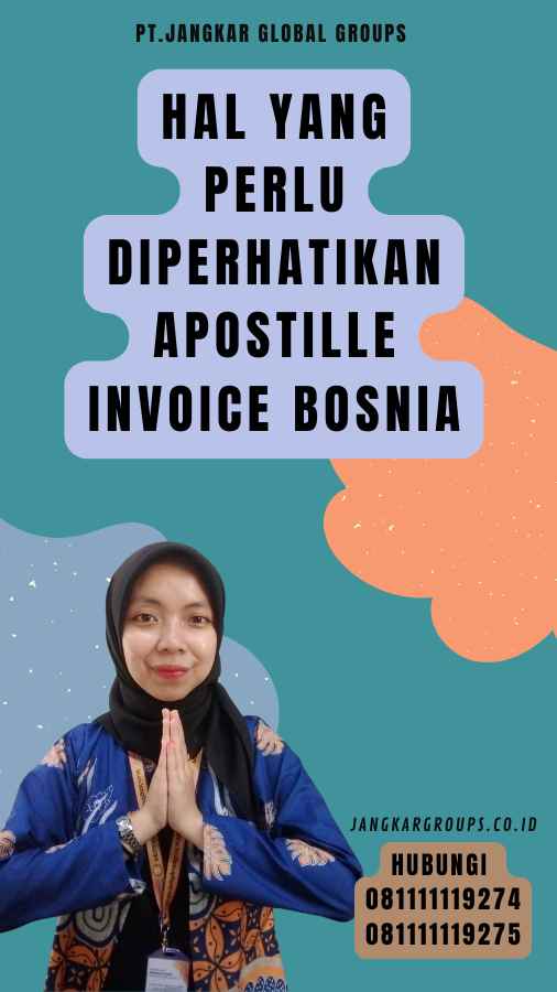 Hal yang Perlu Diperhatikan Apostille Invoice Bosnia