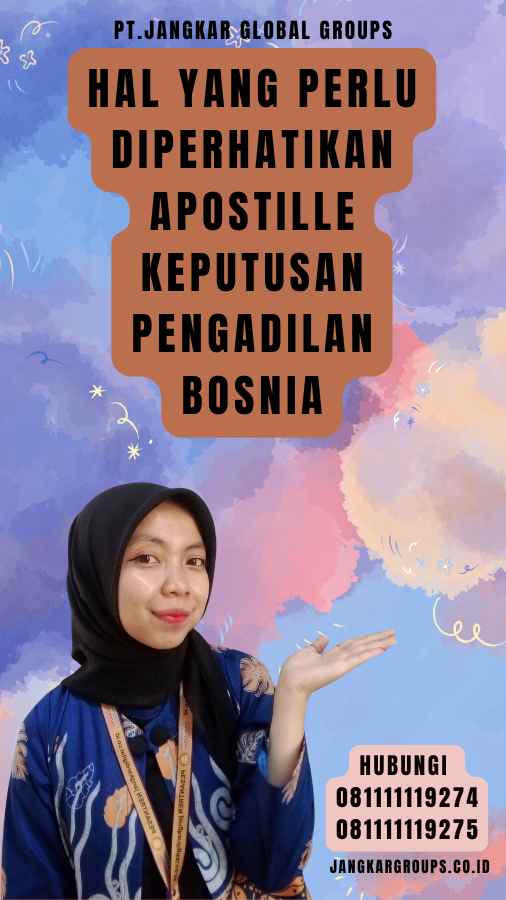 Hal yang Perlu Diperhatikan Apostille Keputusan pengadilan Bosnia