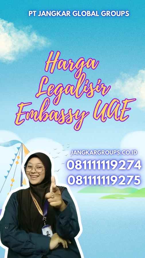 Harga Legalisir Embassy UAE