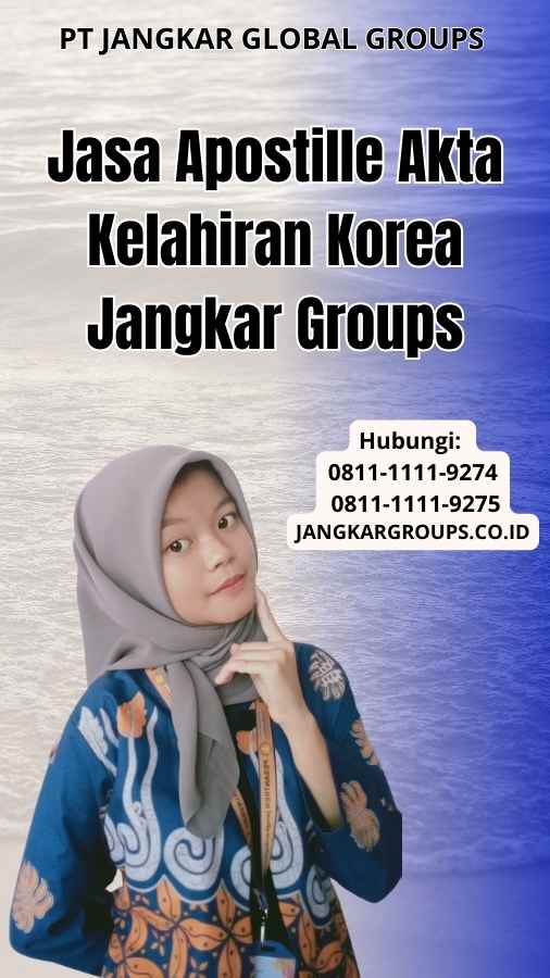 Jasa Apostille Akta Kelahiran Korea Jangkar Groups