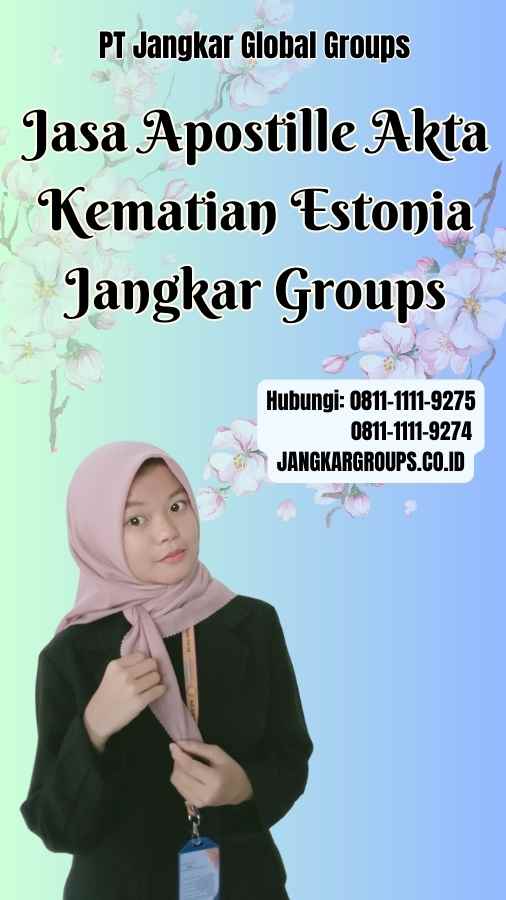 Jasa Apostille Akta Kematian Estonia Jangkar Groups