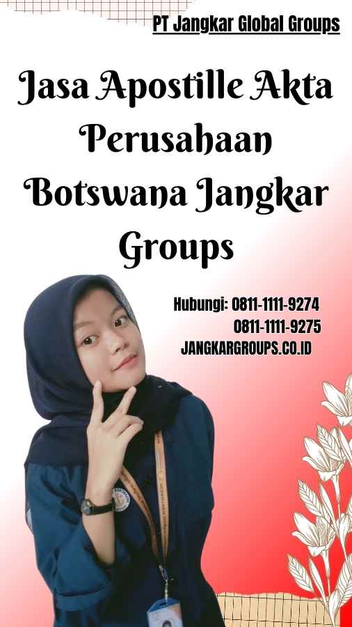 Jasa Apostille Akta Perusahaan Botswana Jangkar Groups