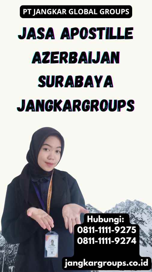 Jasa Apostille Azerbaijan Surabaya Jangkargroups