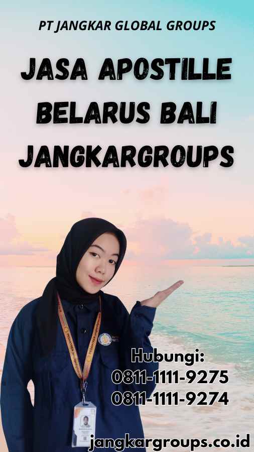 Jasa Apostille Belarus Bali Jangkargroups