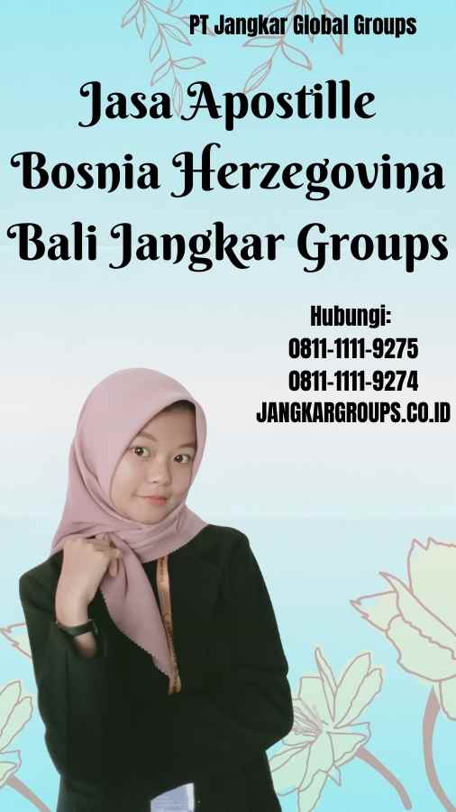 Jasa Apostille Bosnia Herzegovina Bali Jangkar Groups