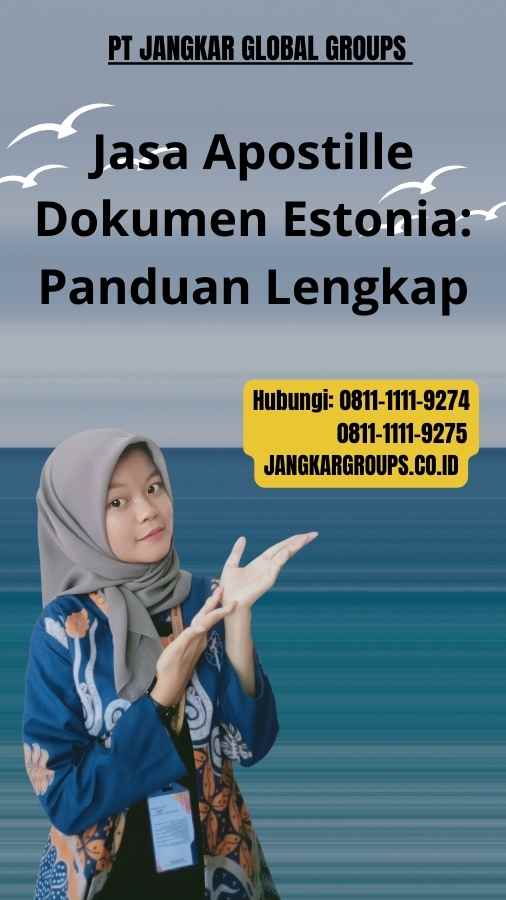 Jasa Apostille Dokumen Estonia Panduan Lengkap