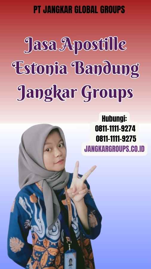 Jasa Apostille Estonia Bandung Jangkar Groups