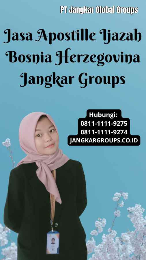 Jasa Apostille Ijazah Bosnia Herzegovina Jangkar Groups