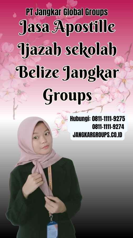 Jasa Apostille Ijazah sekolah Belize Jangkar Groups