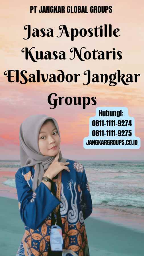 Jasa Apostille Kuasa Notaris ElSalvador Jangkar Groups