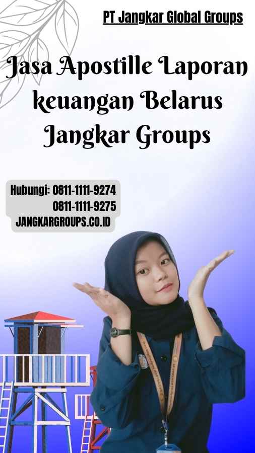 Jasa Apostille Laporan keuangan Belarus Jangkar Groups