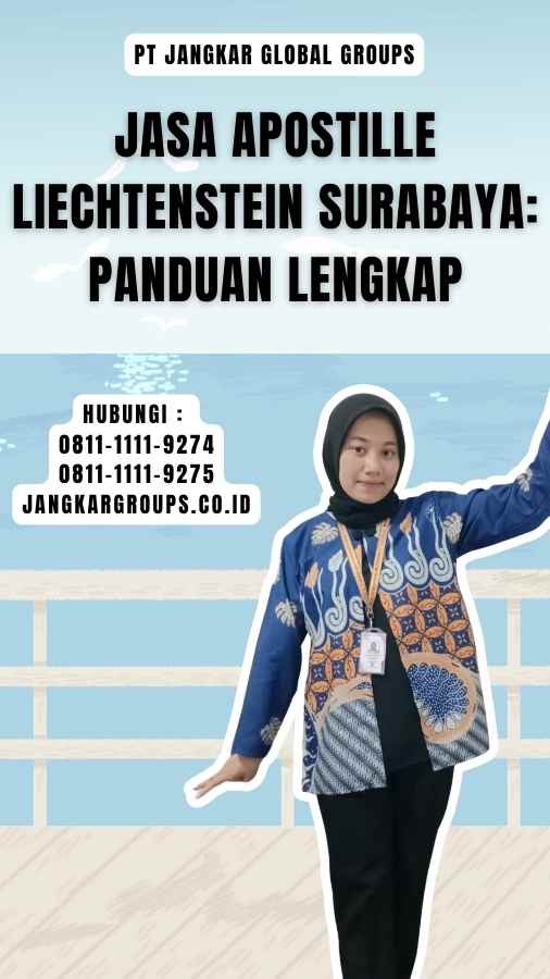 Jasa Apostille Liechtenstein Surabaya Panduan Lengkap