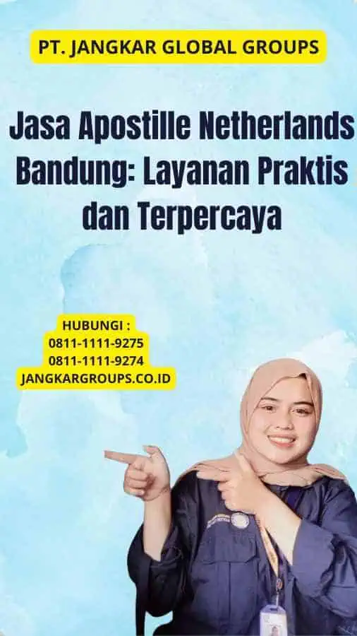 Jasa Apostille Netherlands Bandung: Layanan Praktis dan Terpercaya