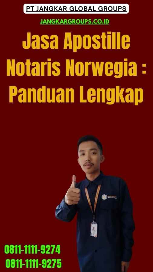 Jasa Apostille Notaris Norwegia Panduan Lengkap