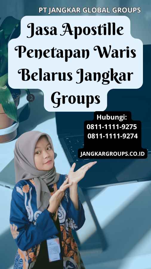 Jasa Apostille Penetapan Waris Belarus Jangkar Groups