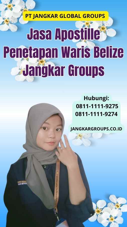 Jasa Apostille Penetapan Waris Belize Jangkar Groups