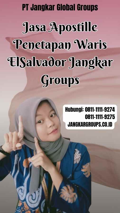 Jasa Apostille Penetapan Waris ElSalvador Jangkar Groups