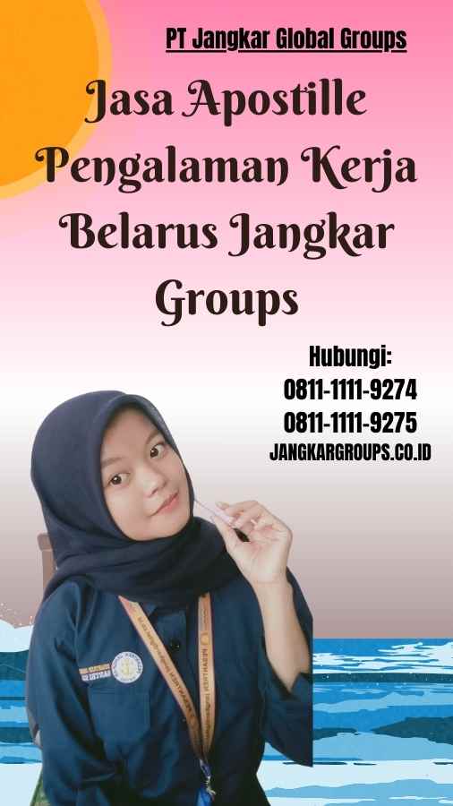 Jasa Apostille Pengalaman Kerja Belarus Jangkar Groups