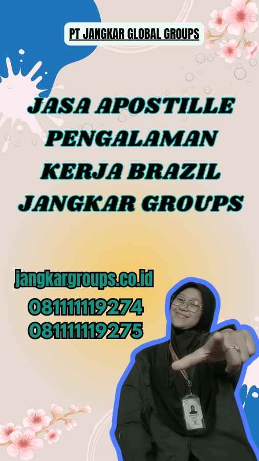 Jasa Apostille Pengalaman Kerja Brazil Jangkar Groups