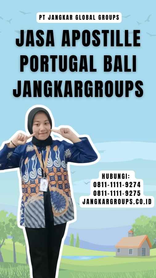 Jasa Apostille Portugal Bali Jangkargroups