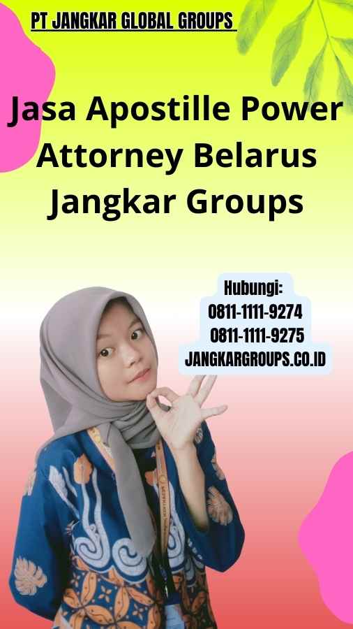 Jasa Apostille Power Attorney Belarus Jangkar Groups