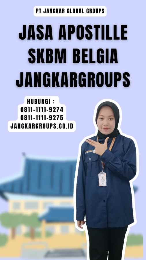 Jasa Apostille SKBM Belgia Jangkargroups