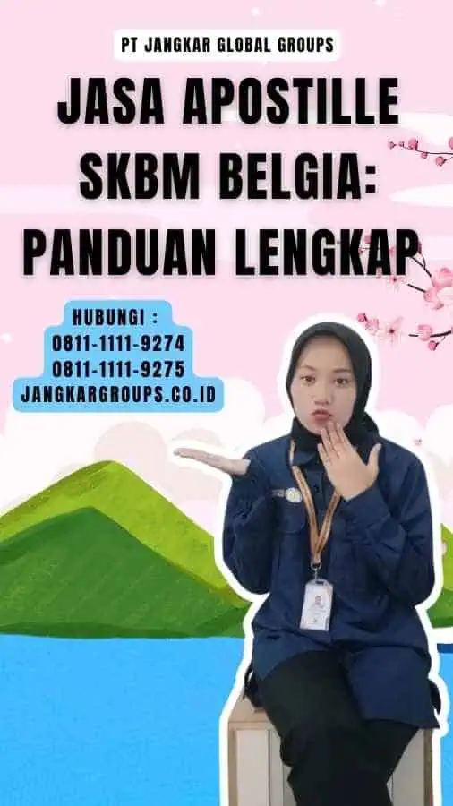 Jasa Apostille SKBM Belgia Panduan Lengkap 