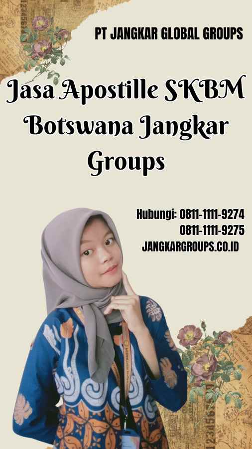 Jasa Apostille SKBM Botswana Jangkar Groups