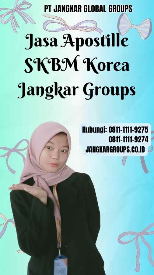 Jasa Apostille SKBM Korea Jangkar Groups