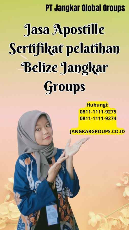 Jasa Apostille Sertifikat pelatihan Belize Jangkar Groups