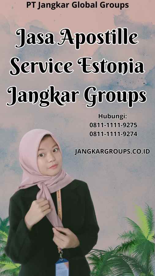 Jasa Apostille Service Estonia Jangkar Groups