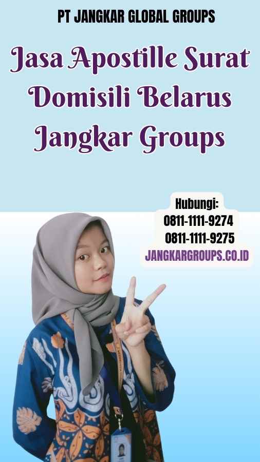 Jasa Apostille Surat Domisili Belarus Jangkar Groups