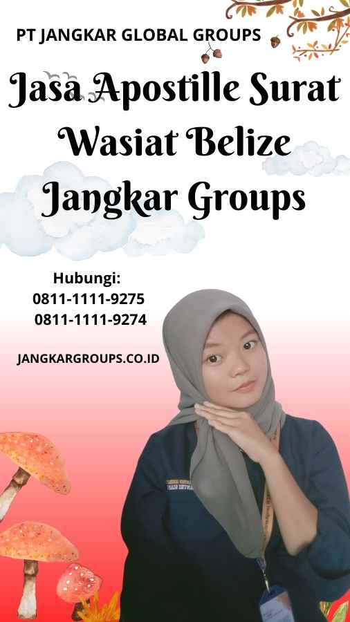 Jasa Apostille Surat Wasiat Belize Jangkar Groups