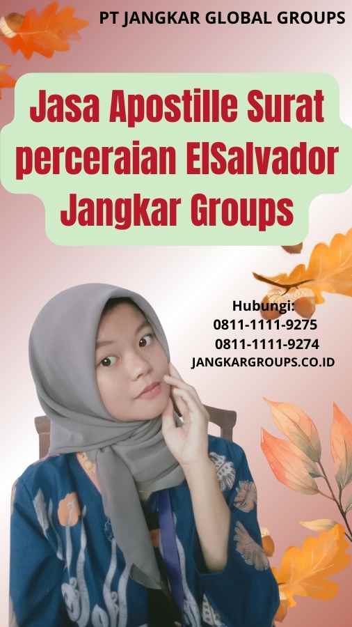 Jasa Apostille Surat perceraian ElSalvador Jangkar Groups