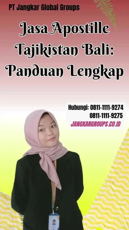 Jasa Apostille Tajikistan Bali Panduan Lengkap