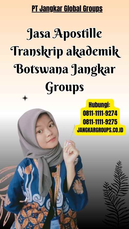 Jasa Apostille Transkrip akademik Botswana Jangkar Groups