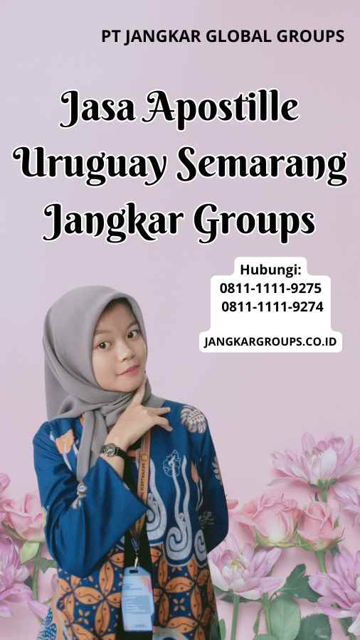 Jasa Apostille Uruguay Semarang Jangkar Groups