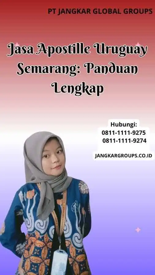 Jasa Apostille Uruguay Semarang Panduan Lengkap