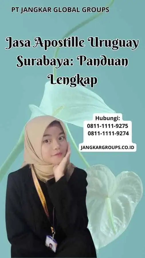 Jasa Apostille Uruguay Surabaya Panduan Lengkap